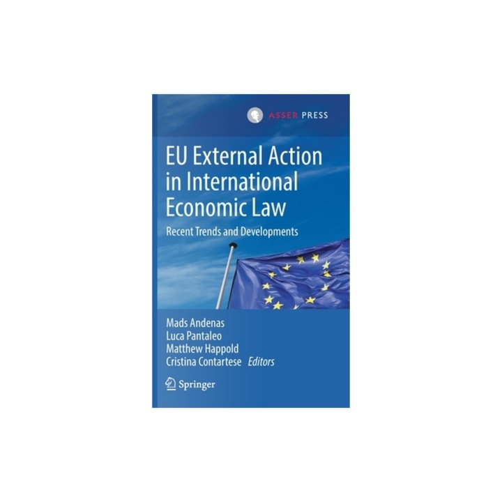 Eu External Action in International Economic Law Recent Trends and Developments, Mads Andenas