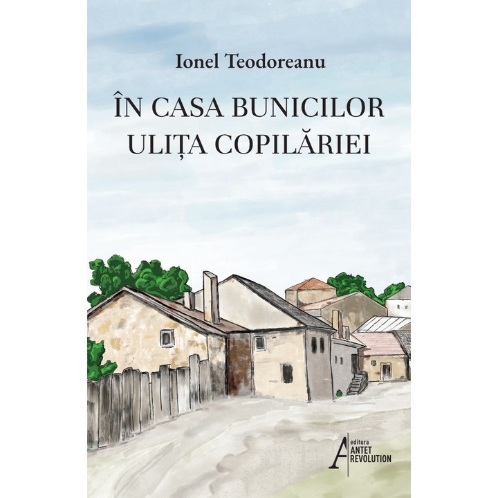 In casa bunicilor. Ulita copilariei – Ionel Teodoreanu
