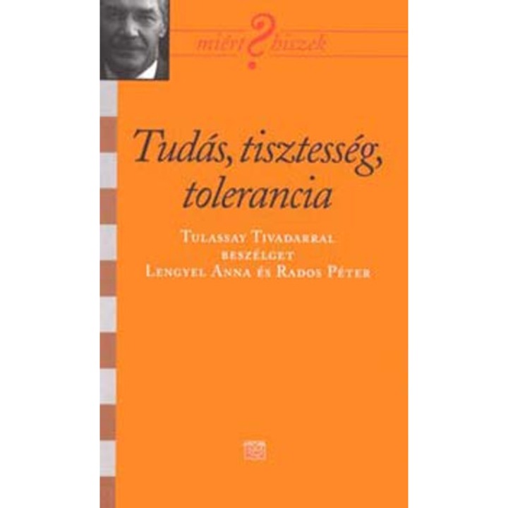 Tudás, tisztesség, tolerancia - Tulassay Tivadarral beszélget Lengyel Anna - Lengyel Anna