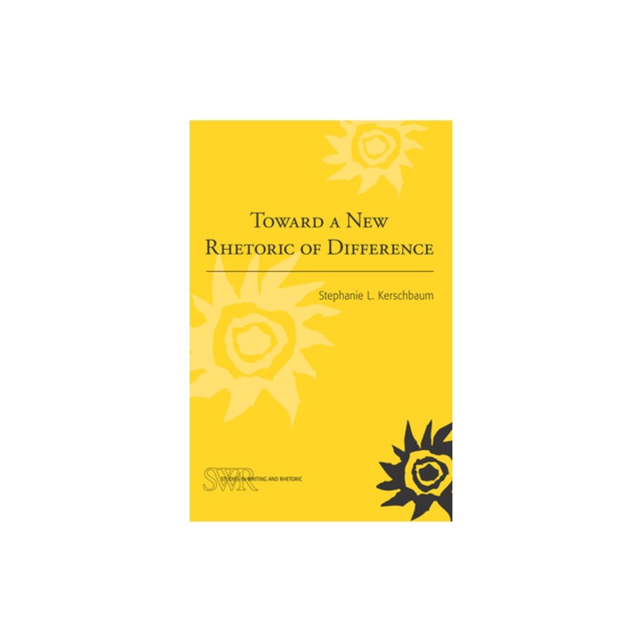 Toward a New Rhetoric of Difference, Stephanie L. Kershbaum