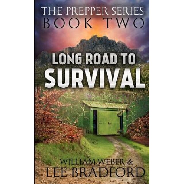 Long Road to Survival: The Prepper Series (Book 2), Lee Bradford (Author)