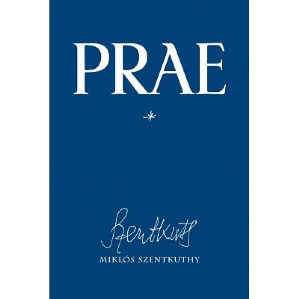 Prae, Vol. 1, Miklos Szentkuthy (Author)