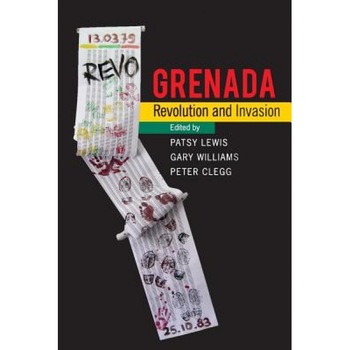 Grenada: Revolution and Invasion, Patsy Lewis (Editor) Grenada: Revolution and Invasion, Patsy Lewis (Editor)