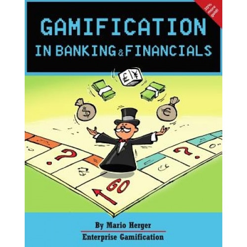 Gamification in Banking & Financials - Mario Herger (Author)