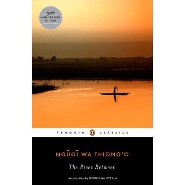 The River Between, Ngugi Wa Thiong'o (Author)