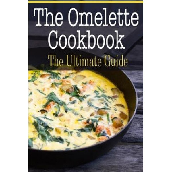 The Omelette Cookbook: The Ultimate Guide, Bridgette Conners (Author)