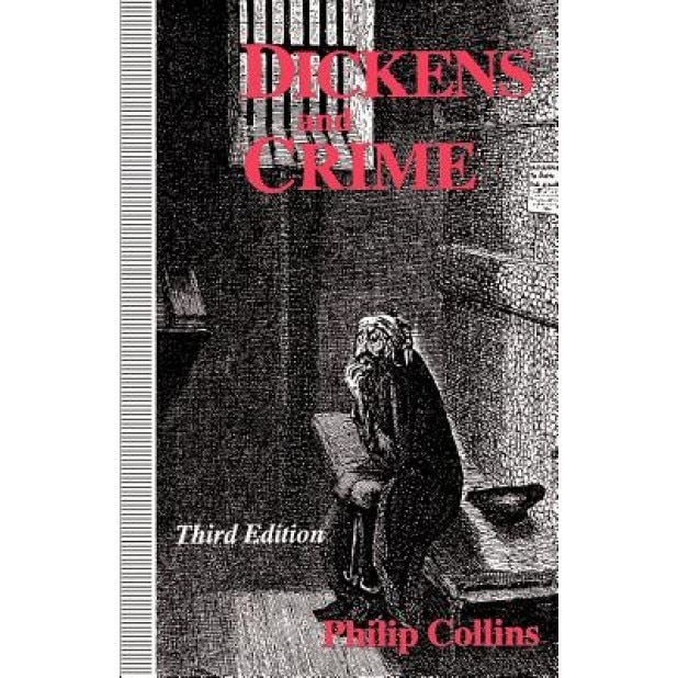 Dickens and Crime, Philip Arthur William Collins (Author)