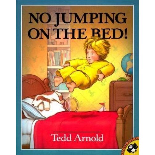 No Jumping on the Bed, Ted Arnold, Tedd Arnold
