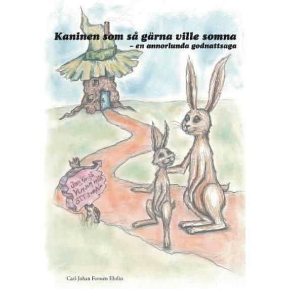 Kaninen SOM Sa Garna Ville Somna: En Annorlunda Godnattsaga, Carl-Johan Forssen Ehrlin (Author)