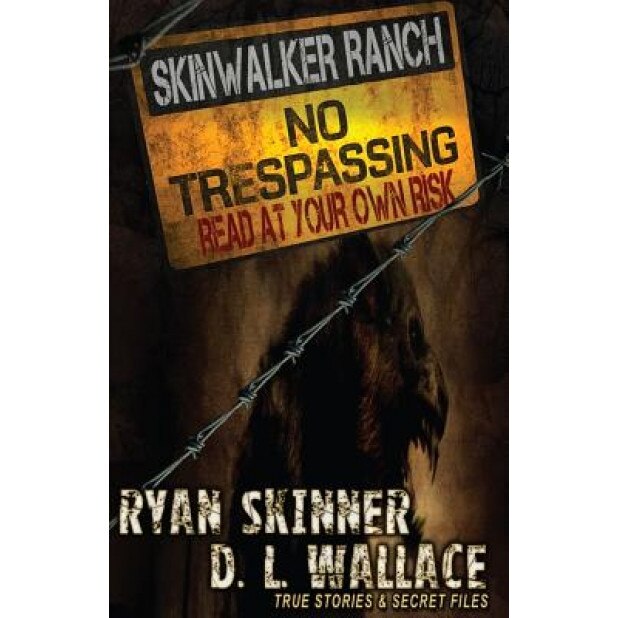 Skinwalker Ranch: No Trespassing, Ryan Skinner (Author)