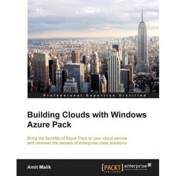 Building Clouds with Windows Azure Pack, Amit Malik (Author) Building Clouds with Windows Azure Pack, Amit Malik (Author)
