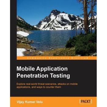 Mobile Application Penetration Testing - Vijay Kumar Velu (Author) Mobile Application Penetration Testing - Vijay Kumar Velu (Author)