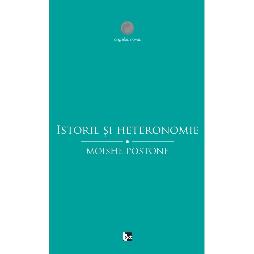 Istorie si heteronomie. Eseuri critice