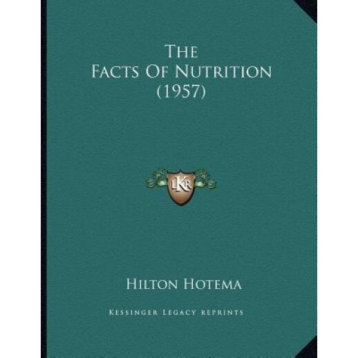 The Facts of Nutrition (1957), Hilton Hotema (Author)