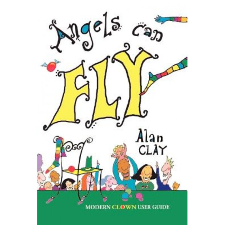 Angels Can Fly, Alan Victor Clay (Author)