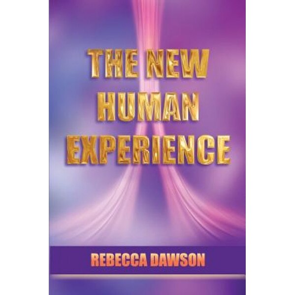 The New Human Experience - Rebecca Dawson (Author)