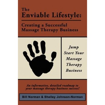 The Enviable Lifestyle: Creating a Successful Massage Therapy Business - Shelley Johnson (Author) The Enviable Lifestyle: Creating a Successful Massage Therapy Business - Shelley Johnson (Author)