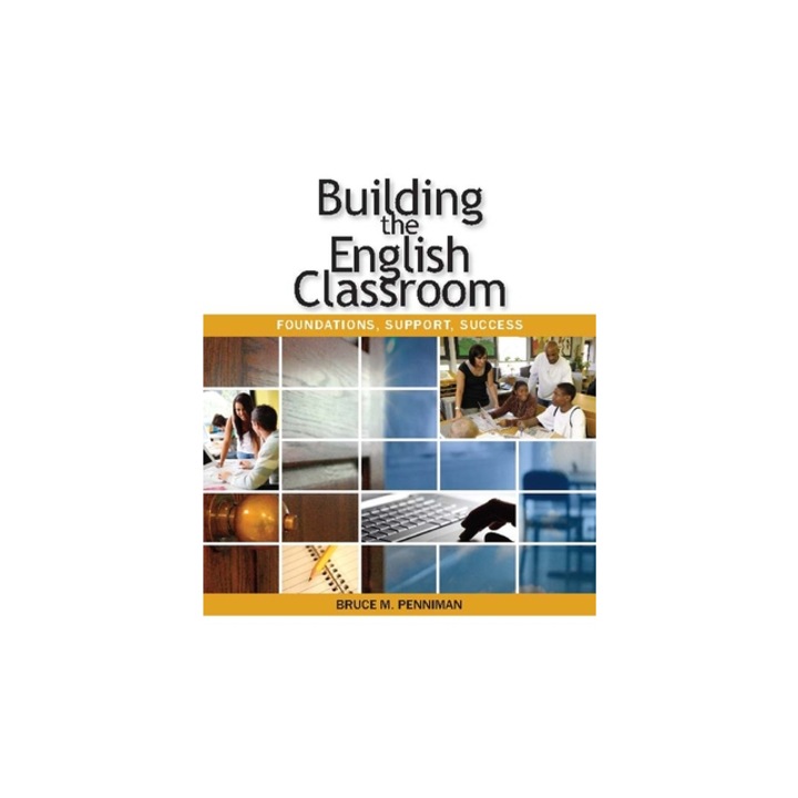 Building the English Classroom, Bruce M. Penniman