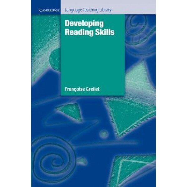 Developing Reading Skills: A Practical Guide to Reading Comprehension Exercises, Francoise Grellet (Author)