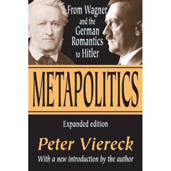 Metapolitics, Peter Robert Edwin Viereck (Author)