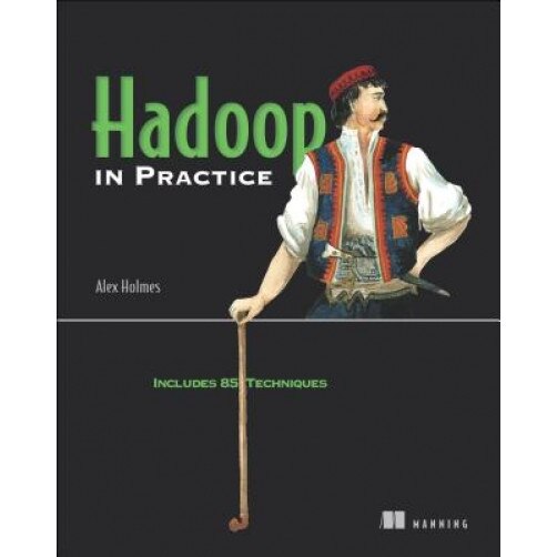 Hadoop in Practice, Alex Holmes (Author)