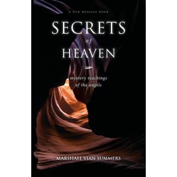Secrets of Heaven - Marshall Vian Summers (Author)
