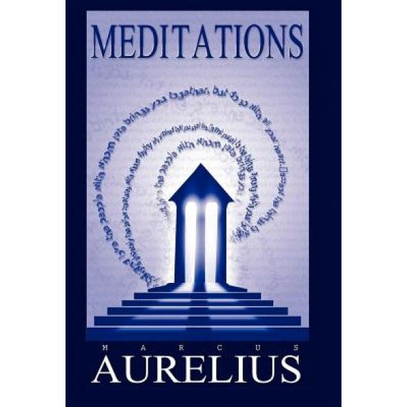 Meditations, Marcus Aurelius (Author)