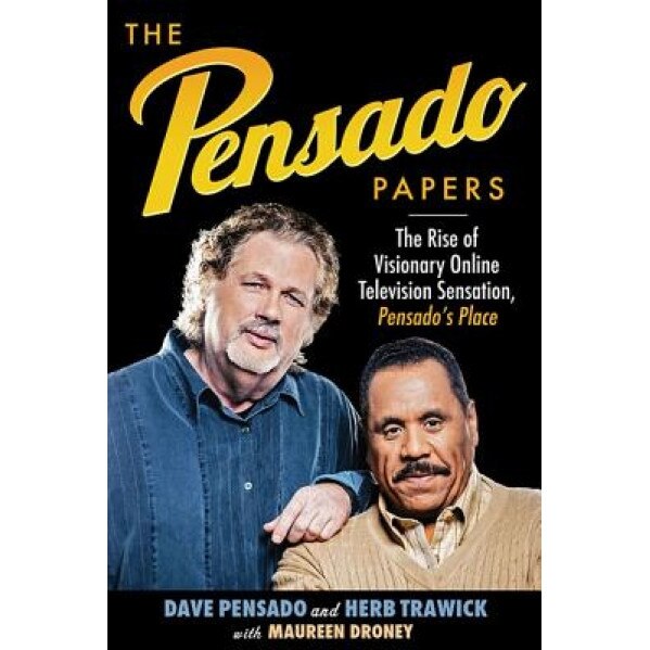 The Pensado Papers: The Rise of Visionary Online Television Sensation, Pensado's Place, Dave Pensado (Author)