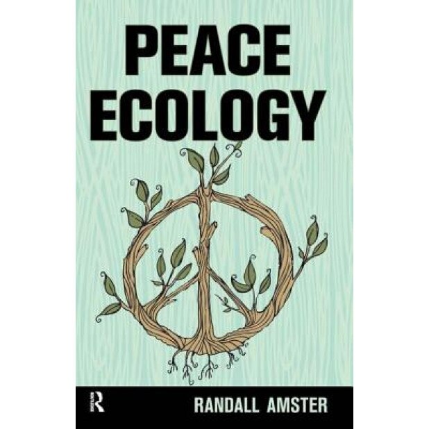 Peace Ecology, Randall Amster (Author)