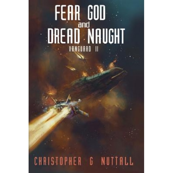 Fear God and Dread Naught, Christopher G. Nuttall (Author)