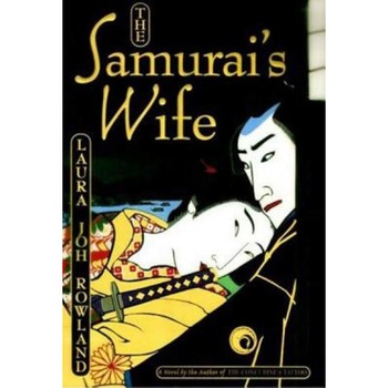 The Samurai's Wife, Laura Joh Rowland (Author) The Samurai's Wife, Laura Joh Rowland (Author)