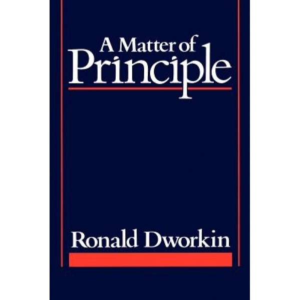 A Matter of Principle, Ronald M. Dworkin (Author)