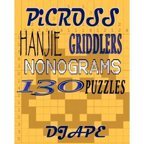 Picross, Hanjie, Griddlers, Nonograms: 130 Puzzles, Dj Ape