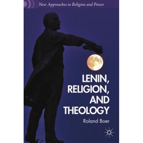 Lenin, Religion, and Theology, Roland Boer (Author)