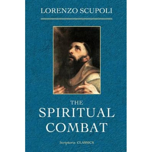 The Spiritual Combat, Lorenzo Scupoli (Author)