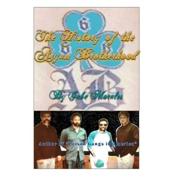 The History of the Aryan Brotherhood, MR Gabriel C. Morales (Author) The History of the Aryan Brotherhood, MR Gabriel C. Morales (Author)
