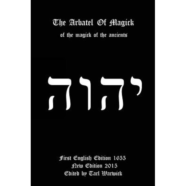 The Arbatel of Magick: Of the Magick of the Ancients, Unknown Author (Author)