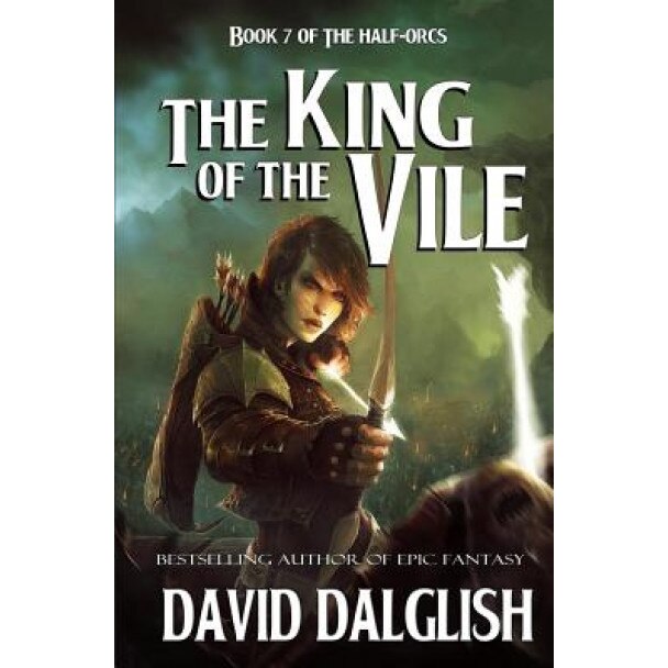 The King of the Vile, David Dalglish (Author)