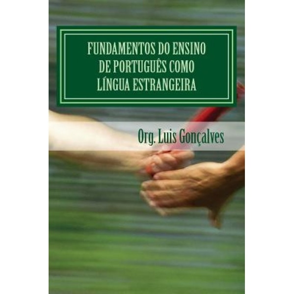 Fundamentos Do Ensino de Portugues Como Lingua Estrangeira, Org Luis Goncalves (Author)