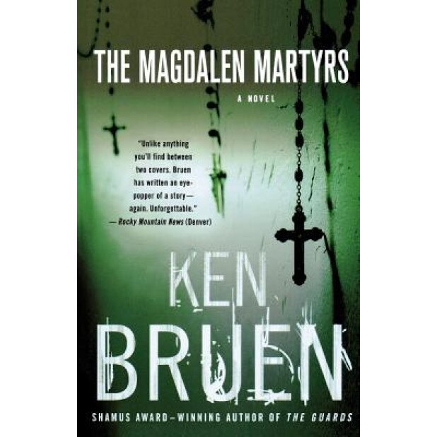 The Magdalen Martyrs, Ken Bruen (Author)