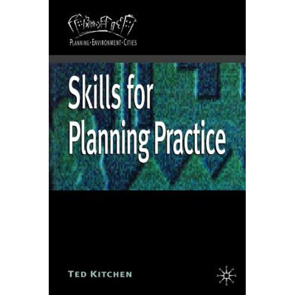 Skills for Planning Practice, Ted Kitchen (Author)
