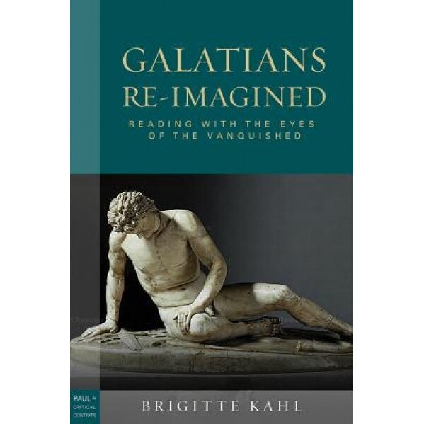 Galatians Re-Imagined, Brigitte Kahl (Author)