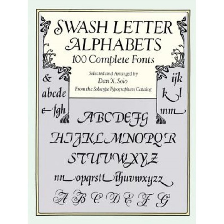 Swash Letter Alphabets: 100 Complete Fonts, Dan X. Solo