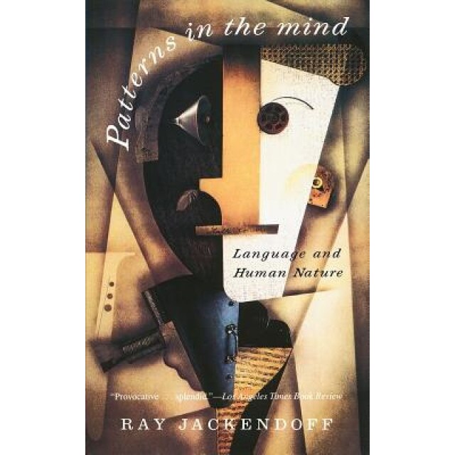 Patterns in the Mind: Language and Human Nature, Ray Jackendoff