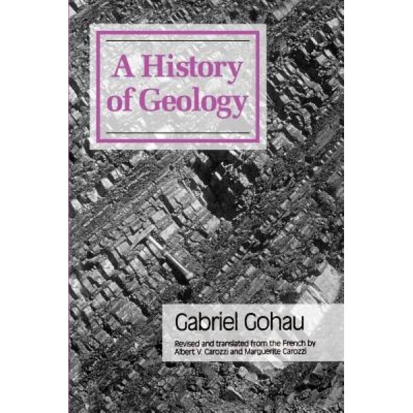 A History of Geology, Gabriel Gohau (Author)