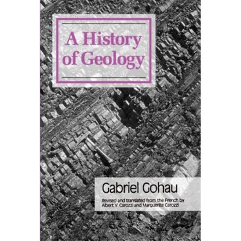 A History of Geology, Gabriel Gohau (Author) A History of Geology, Gabriel Gohau (Author)