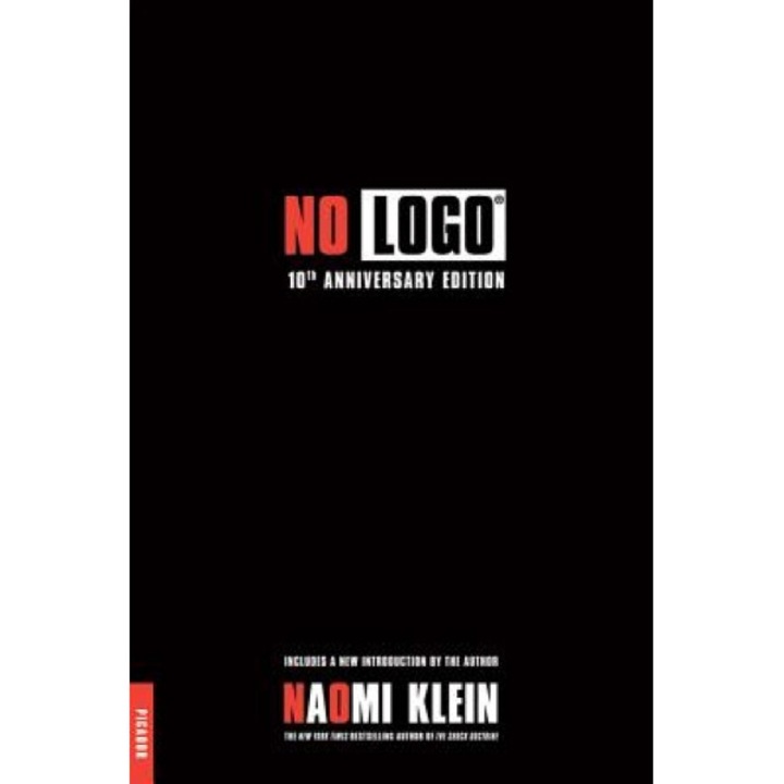 No Logo: No Space, No Choice, No Jobs, Naomi Klein