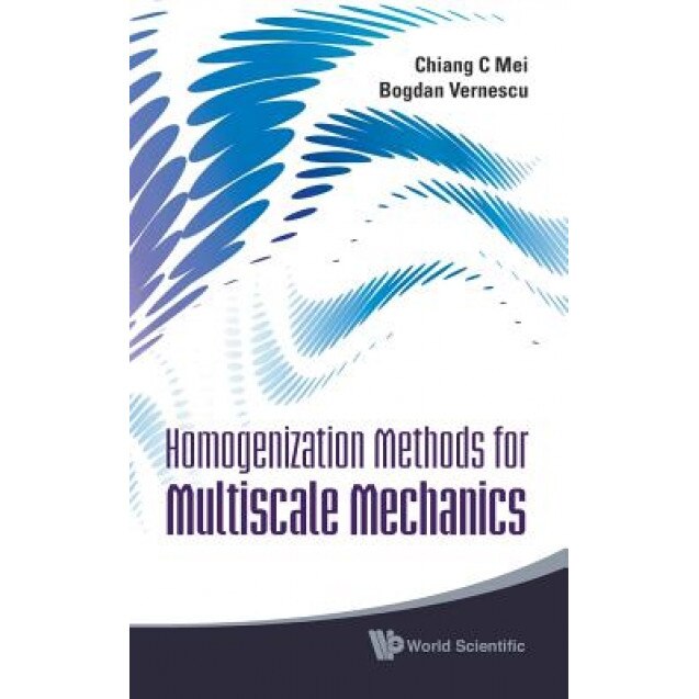 Homogenization Methods for Multiscale Mechanics, Chiang C. Mei (Author)