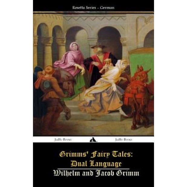 Grimms' Fairy Tales: Dual Language: (German-English), Wilhelm Grimm (Author)