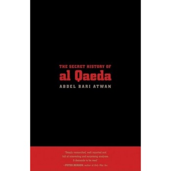 The Secret History of Al Qaeda, Abdel Bari Atwan (Author) The Secret History of Al Qaeda, Abdel Bari Atwan (Author)